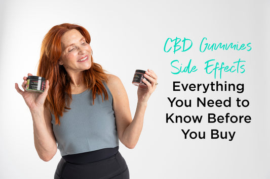 CBD Gummies Side Effects: Everything You Need to Know Before You Buy