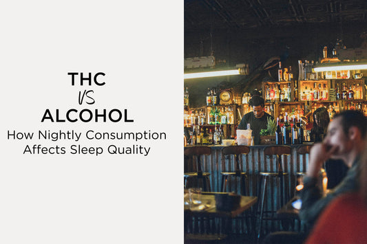 THC vs. Alcohol: How Nightly Consumption Affects Sleep Quality
