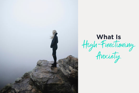 What is High Functioning Anxiety